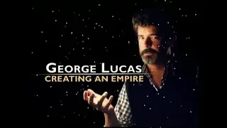 George Lucas - Creating an Empire