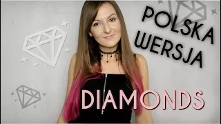 DIAMONDS (DIAMENTY) 💎 Rihanna POLSKA WERSJA | POLISH VERSION by Kasia Staszewska