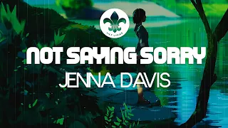 Jenna Davis - Not Saying Sorry (Lyrics)