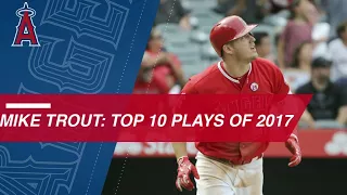 Mike Trout: Top 10 Plays of 2017