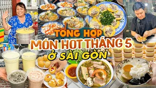 Tổng hợp 15 MÓN HOT NHẤT THÁNG 5 dân tình mê tít, săn lùng rần rần ở Sài Gòn | Địa điểm ăn uống