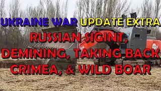 Ukraine War Upd. EXTRA (20230422): Taking Crimea, Russian SIGINT in Europe, Demining, & Wild Boar