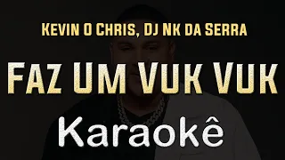 Kevin O Chris, Dj Nk da Serra - Faz Um Vuk Vuk ( Teto Espelhado ) - Karaoke Version ( Instrumental )