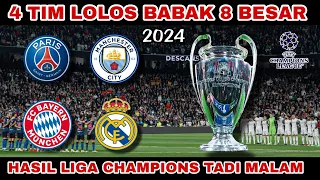 4 Tim Lolos Babak 8 Besar Liga Champion 2024~Hasil Liga Champion Tadi Malam,Real Madrid,Man City 🔥