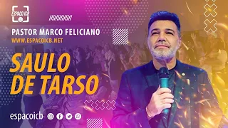 SAULO DE TARSO - PASTOR MARCO FELICIANO || Marques World - Gospel