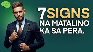 7 Signs Na Matalino Ka Sa Pera (MUST WATCH) : WEALTHY MIND PINOY