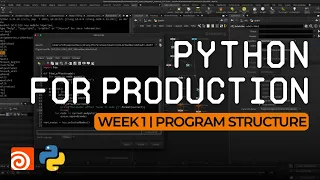 Python For Production Week 1 | Program Structure (Free Lessons from a Pro Developer)