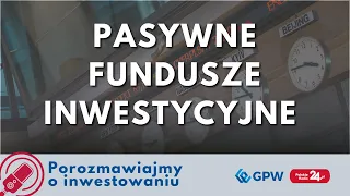 ETF - coraz częstszy wybór polskich inwestorów | POROZMAWIAJMY O INWESTOWANIU