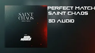 Saint chaos - Perfect match (8D Audio)