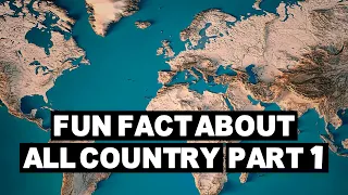 Fun Facts About All Country in the World - Part 1