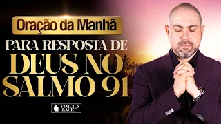 Oração da Manhã no Salmo 91 Da Resposta de Deus  - 24 de Março (Dia 11) @ViniciusIracet