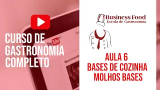 Aula 6 - Bases de Cozinha - Molhos Bases