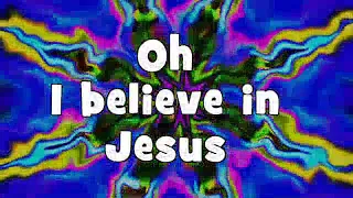 I believe in Jesus lyric video