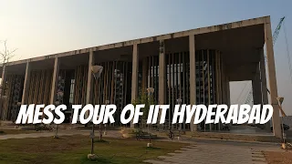 IIT Hyderabad Mess Food tour | New mess at IITH | IIT hostel mess | Full Mess review |