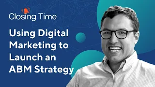 Using Digital Marketing to Launch an Account-Based Marketing (ABM) Strategy