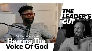 Hearing The Voice Of God (with Tim Ross) | The Leader's Cut w/ Preston Morrison