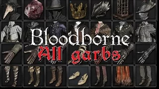 Every Attire and Armor Set in Bloodborne Showcase(+DLC).