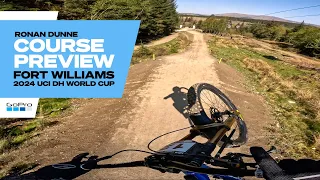 GoPro: Fort William COURSE PREVIEW with Ronan Dunne - 24' UCI Downhill MTB World Cup