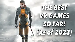 THE BEST VR GAMES SO FAR! What is REALLY worth playing in 2023?