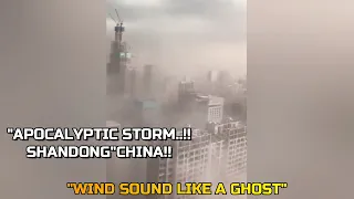 Incredible Storm in Shandong China | Wind Sound Like a Ghost | Apocalyptic Storm | Planet Disaster