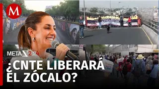 CNTE reubica plantón del Zócalo antes del cierre de campaña de Claudia Sheinbaum