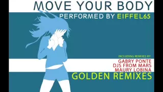 EIFFEL 65 - Move Your Body GOLDEN REMIXES - gabry ponte rework