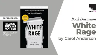 Book Discussion | White Rage: The Unspoken Truth of Our Racial Divide by Carol Anderson