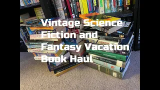 Vintage Science Fiction and Fantasy Vacation Book Haul