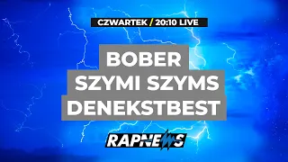 🔵 BOBER, SZYMI SZYMS & DENEKSTBEST na ŻYWO | RAPNEWS LIVE #83