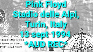 Pink Floyd - Stadio delle Alpi, Turin, Italy, 13 sept 1994 - *AUD REC*