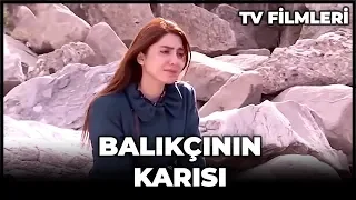 Balıkçının Karısı - Kanal 7 TV Filmi