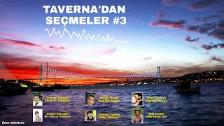 Taverna'dan Seçmeler - Muhteşem Toplama - 320kbps | Taverna Müzikleri Derleme #3