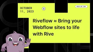 Riveflow ≈ Bring your Webflow sites to life with Rive (Webflow Conf 2023 Workshop)