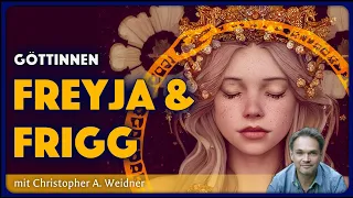Freyja und Frigg - das Geheimnis der nordischen Göttinnen der Liebe