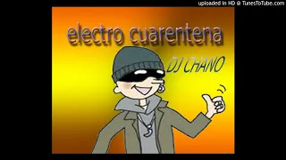 electro cuarentena volumen 2 dj chano