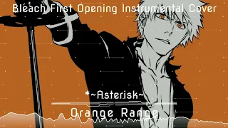 Bleach OP1 | *~Asterisk~ By Orange Range Full Instrumental Cover