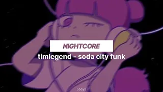 Tim Legend - Soda City Funk | Nightcore