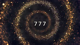 777 Hz Golden Frequency: Attract Money, Luck and Abundance | powerful angelic healing frequency