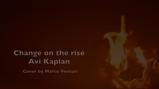 Avi Kaplan - Change on the rise (Baritone-Bass Cappella cover by Marco Venturi)