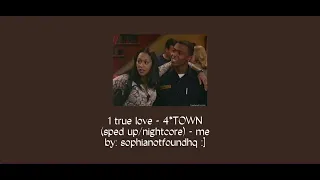 1 true love - 4*TOWN - (sped up/nightcore) - 2:52