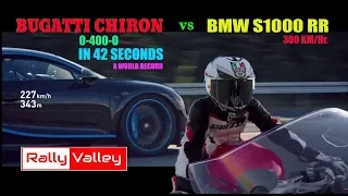 BUGATTI CHIRON 0-400-0 Km/hr -VS- BMW S1000 RR 300 Km/hr.