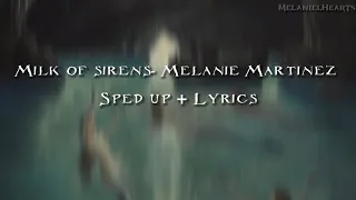 Milk Of Sirens- Melanie Martinez Sped Up (Lyrics)