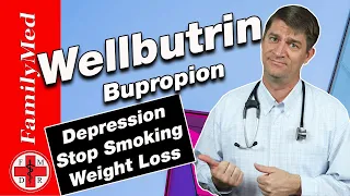 BUPROPION (WELLBUTRIN): Treatment for Depression/What are the Side Effects?