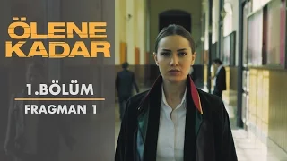 Ölene Kadar | 1. Bölüm - Fragman 1