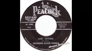 "Just Crying (in the Chapel)" (Original)(1969) Rev. Julius Cheeks