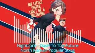 Nightcore - Dash to the Future North Korean Popular Song (달려가자 미래로 | Sung by Moranbong Band)