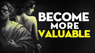 7 PRACTICES to be MORE VALUED | STOICISM by Marcus Aurelius