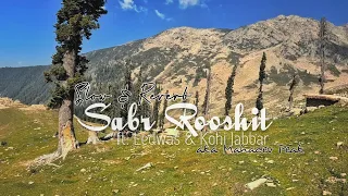 Sabr Rooshit Slow&Reverb by Naseem-ul-Haq ft. Ledwas & Kohi Jabbar(aka Mahadev Peak)|Nature & Spirit