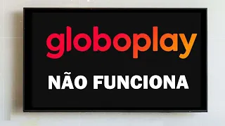 GLOBOPLAY NÃO ESTÁ FUNCIONANDO NA SMART TV. O QUE FAZER?