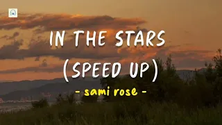 in the stars (speed up) - Sami rose | lyrics | tiktok version